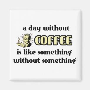 Íman Ímã Divertido Dia Sem Café Humor