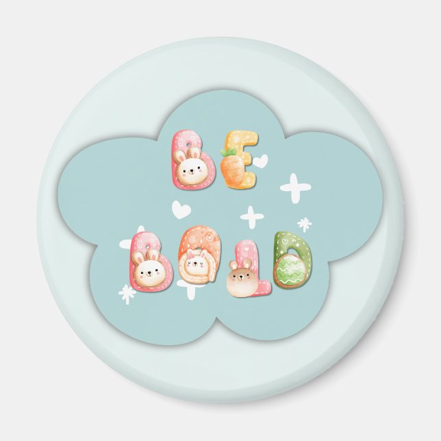 Íman Ímã Fofo | Seja Ousado (Frente)