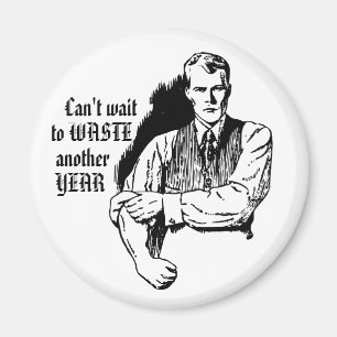 Íman Ímã Sarcástico Retro "Desperdiçar Mais um Ano"