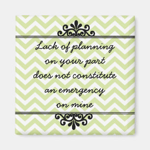 Íman Imagem: falta de planejamento da sua parte...