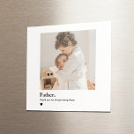 Íman Imagem personalizada do Pai de fotos | Dia dos Pai<br><div class="desc">Comemore o pai com este imã personalizado e sincero, com sua foto favorita e a citação significativa: "Pai. Obrigado por estarem sempre lá." Este ímã quadrado faz o perfeito pequeno mas pensativo presente do Dia do Pai, especialmente para novos papais, avós ou pais de bônus. Adicione uma foto para transformá-la...</div>