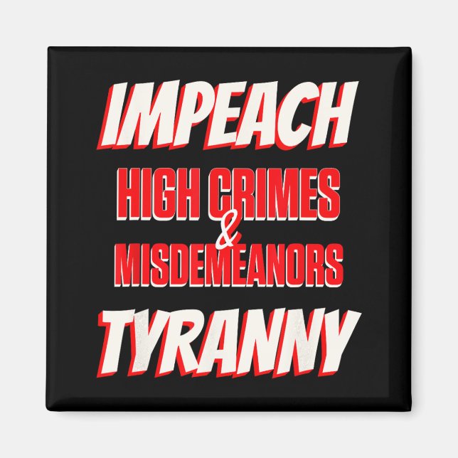 Íman Impeach Trump High Crimes Misdeladores Tyranny Imp (Frente)