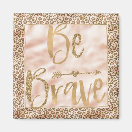 Íman Impressão bonito Peach Brown Leopard Seja Corajosa