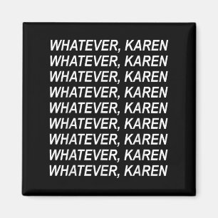 Íman Independentemente Do Que Karen Sarcasm Engraçado K