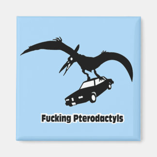 Íman ****ing Pterodactyls!