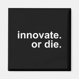 Íman Inovar. Ou Morra. Inspiração de Motivação de Inova