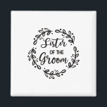 Íman Irmã Do Festa Do Groom Wedding Day Sis<br><div class="desc">Irmã Do Festa Do Groom Wedding Day Sis</div>