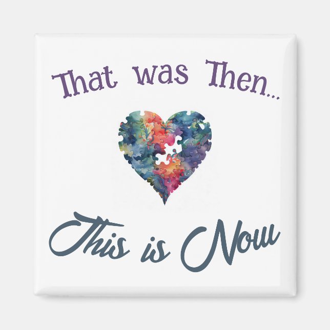 Íman Isso foi então... Isto é agora. (Frente)