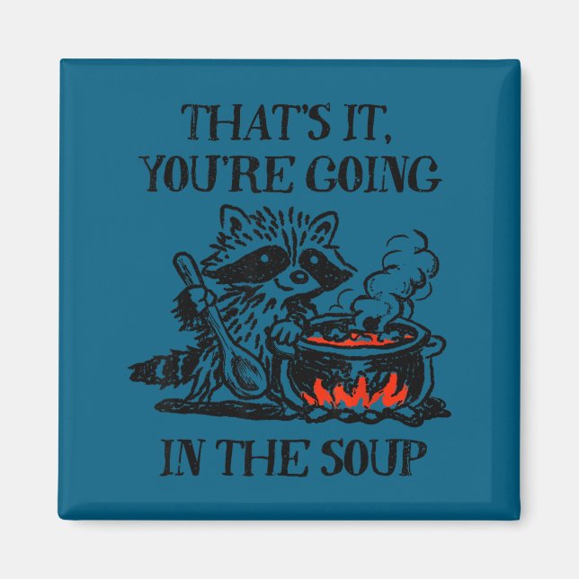 Íman Isso vai na sopa meme engraçado de guaxinim (Frente)