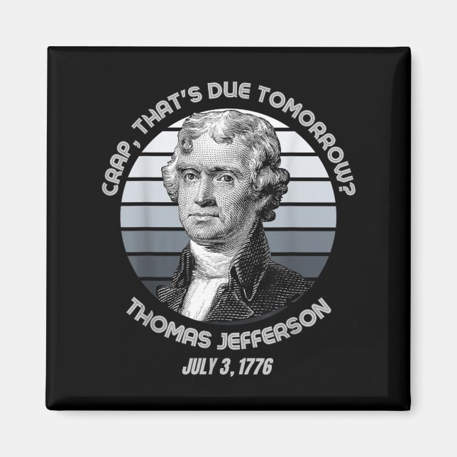 Íman Isso Vence Amanhã Thomas Jefferson Engraçado 4 De (Frente)