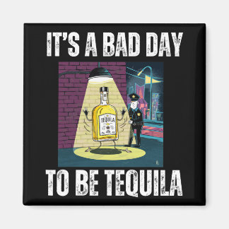 Íman It's A Bad Day To Be Tequila Drinking Police Funny