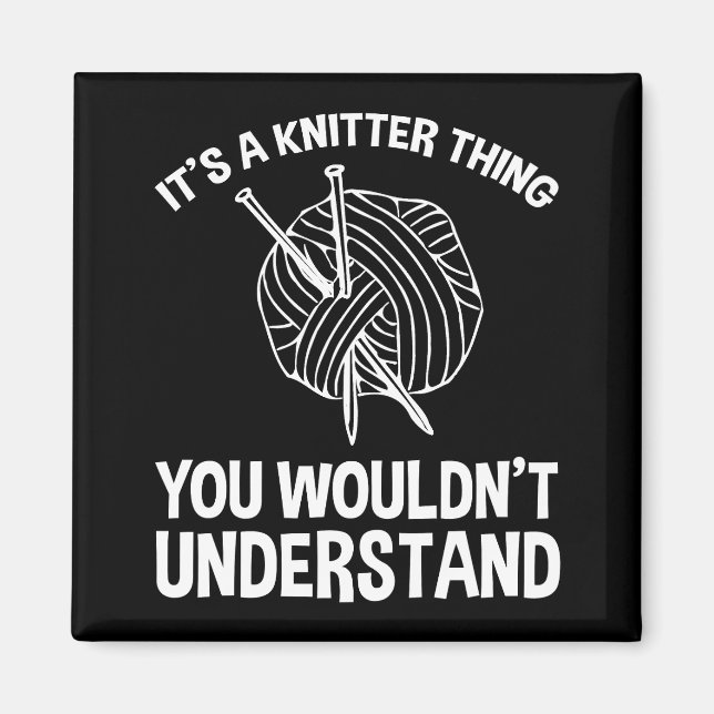 Íman It's A Knitter Thing - You Wouldn't Understand (Frente)