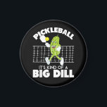 Íman It's Kind of A Big Dill - Funny Pickleball Paddle<br><div class="desc">It's Kind of A Big Dill - Funny Pickleball Paddleball</div>