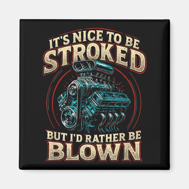 Íman It's Nice To Be Stroked Funny Racing Mens Drag Rac (Frente)