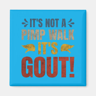 Íman Its Not A Walk Its Gout Funny Design
