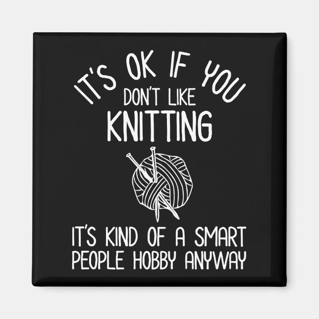 Íman It's OK If You Don't Like Knitting (Frente)