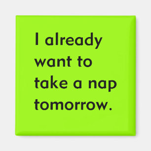 Íman Já quer tirar uma soneca amanhã Engraçado