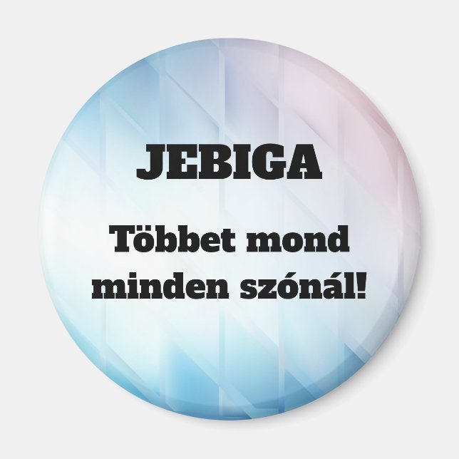 Íman JEBIGA Mais do que qualquer palavra! ímã de gelade (Frente)