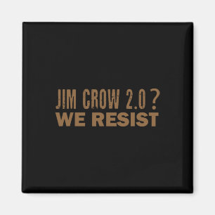 Íman Jim Crow 2.0 Resistimos a Sutil Retro 70s Anti Tru