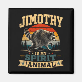 Íman Jimothy Is My Spirit Animal Raccoon Humor Jimothy