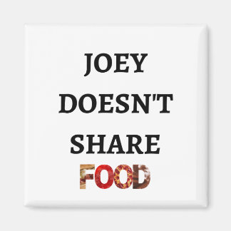 Íman Joey não compartilha Comida Magnet