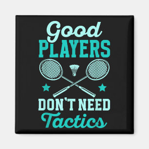 Íman Jogador de Badminton _ Bons Jogadores Não Precisam