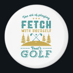 Íman Jogador de Golfe Engraçado Citação Golfistas Adora<br><div class="desc">A Arte de Jogar Busca Consigo Mesmo. Design engraçado e humorístico para jogador de golfe, treinador de golfe ou fã de golfe. Esta mercadoria retrô vintage é excelente para aqueles que desfrutam de golfe no campo de golfe, colocando e pontuando passarinhos. Perfeito para golfistas profissionais, jogando golfe para diversão ou...</div>