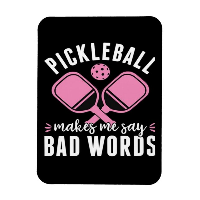 Íman Jogador de Pickleball Pickleball Me Faz Dizer Mal (Vertical)