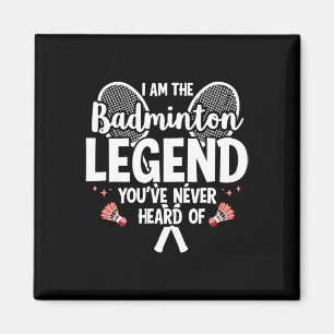 Íman Jogador Engraçado Eu Sou A Lenda De Badminton Você