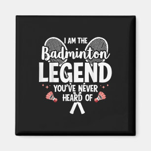 Íman Jogador Engraçado Eu Sou a Lenda do Badminton Que