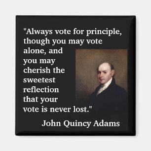 Íman John Quincy Adams Cita "Sempre vote em..."