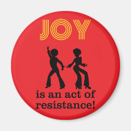 Íman Joy is an act of resistance! - magnet
