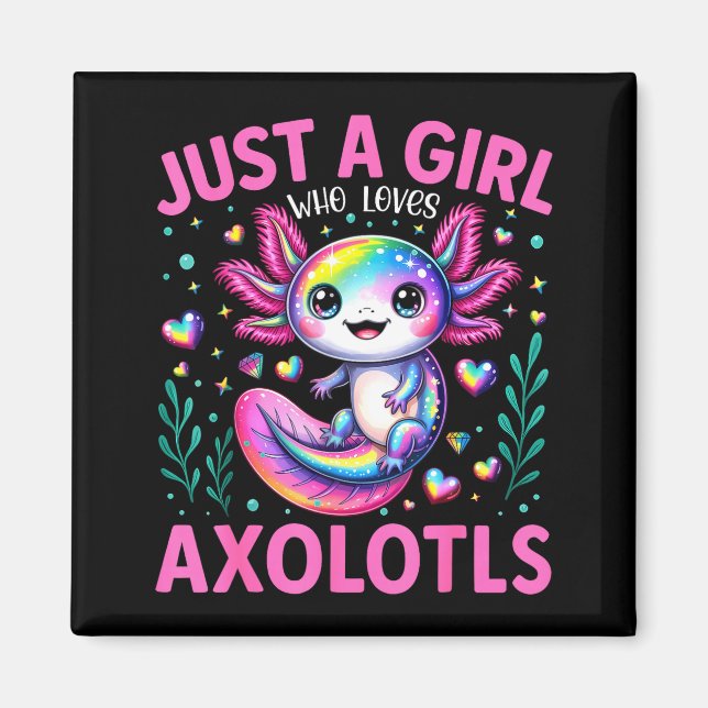Íman Just A Girl Who Loves Axolotls Kawaii Kids Girls  (Frente)