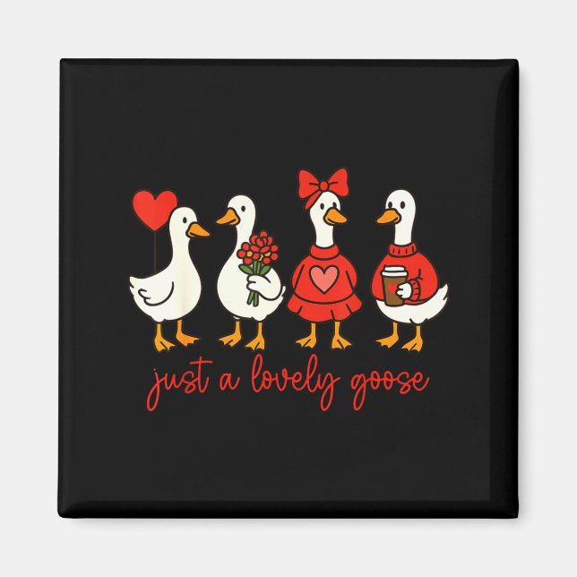 Íman Just A Lovely Goose Cute Nk Silly Goose Valentine' (Frente)