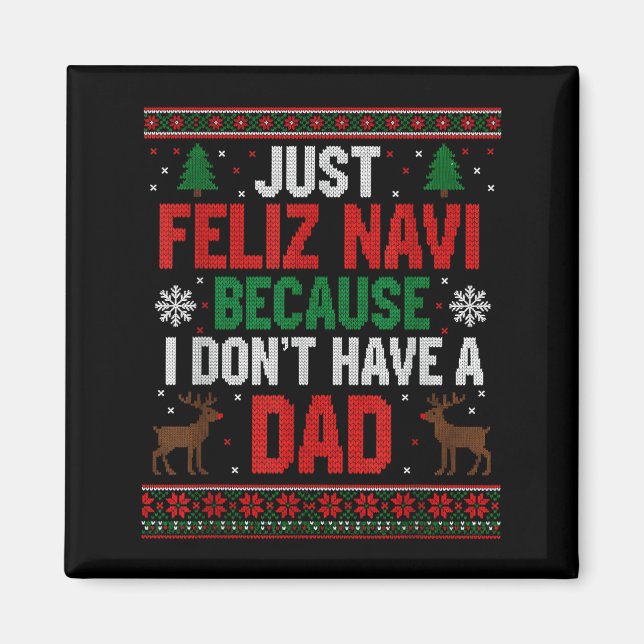 Íman Just Feliz Navi Because I Don't Have A Dad Ugly Xm (Frente)