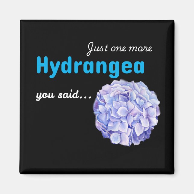 Íman Just One More Hydrangea - preto (Frente)
