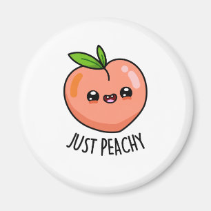 Íman Just Peachy Funny Peach Pun 