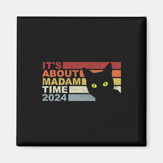 Íman Kamala Harris W Cat 2024 É Sobre Madam Time Pre (Frente)