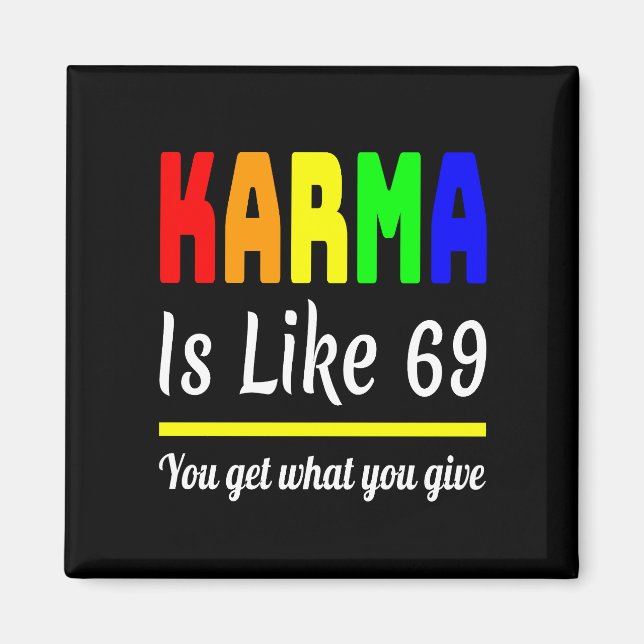 Íman karma você consegue o que você dá de engraçado (Frente)