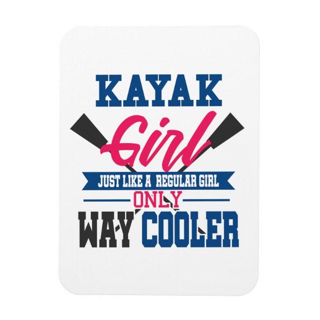 Íman Kayak Girl Way Cooler Kayaking Kayaker Women (Vertical)