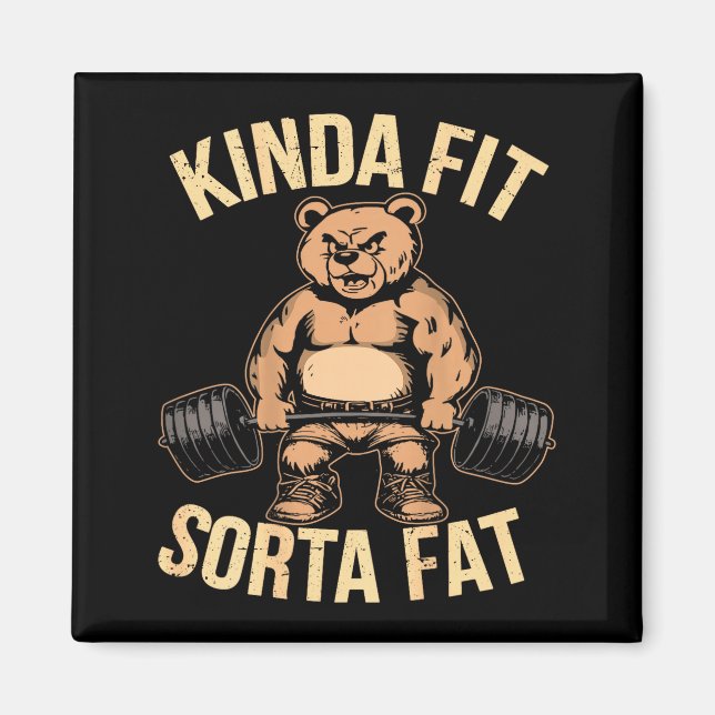 Íman Kinda Fit Sorta Fat - Funny Gym Bear Weightlifting (Frente)