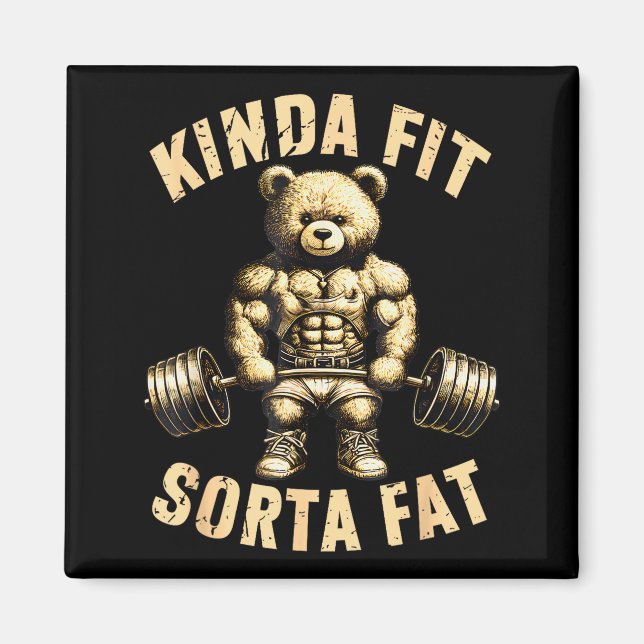 Íman Kinda Fit Sorta Fat - Funny Gym Bear Weightlifting (Frente)