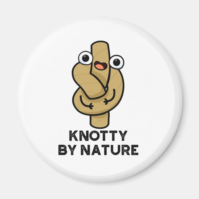 Íman Knotty Por Nature Engraçado Knot Pun (Frente)
