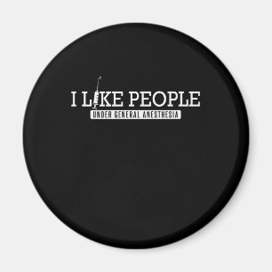 Íman Krankenschwester I Like People General Anesthesia