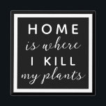 Íman Lar é onde eu matar minhas plantas engraçadas mãe<br><div class="desc">texto editável para uma mãe de uma planta de polegar não tão verde</div>
