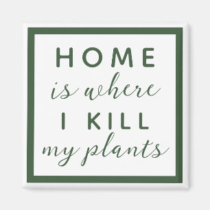 Íman Lar é onde eu matar minhas plantas engraçadas mãe