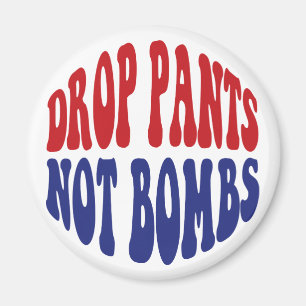 Íman Larga Calças Não Bombas - Divertido Slogan Anti Gu