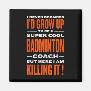 Íman Legal Badminton Coach Funny Badminton Player Humor