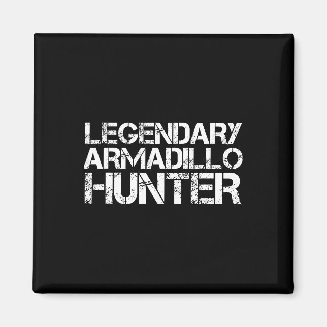 Íman Legendário Armadillo Hunter Engraçado Caça a Vida  (Frente)