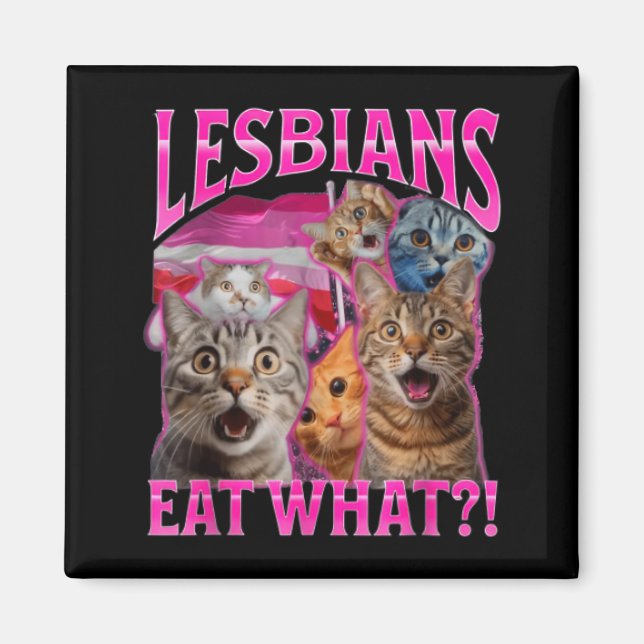 Íman Lesbians Eat What_ Funny Cat Rude Gay Pride Lgbtq  (Frente)